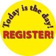 A yellow button contains the phrase "Today is the day!" in purple and "REGISTER!" in red